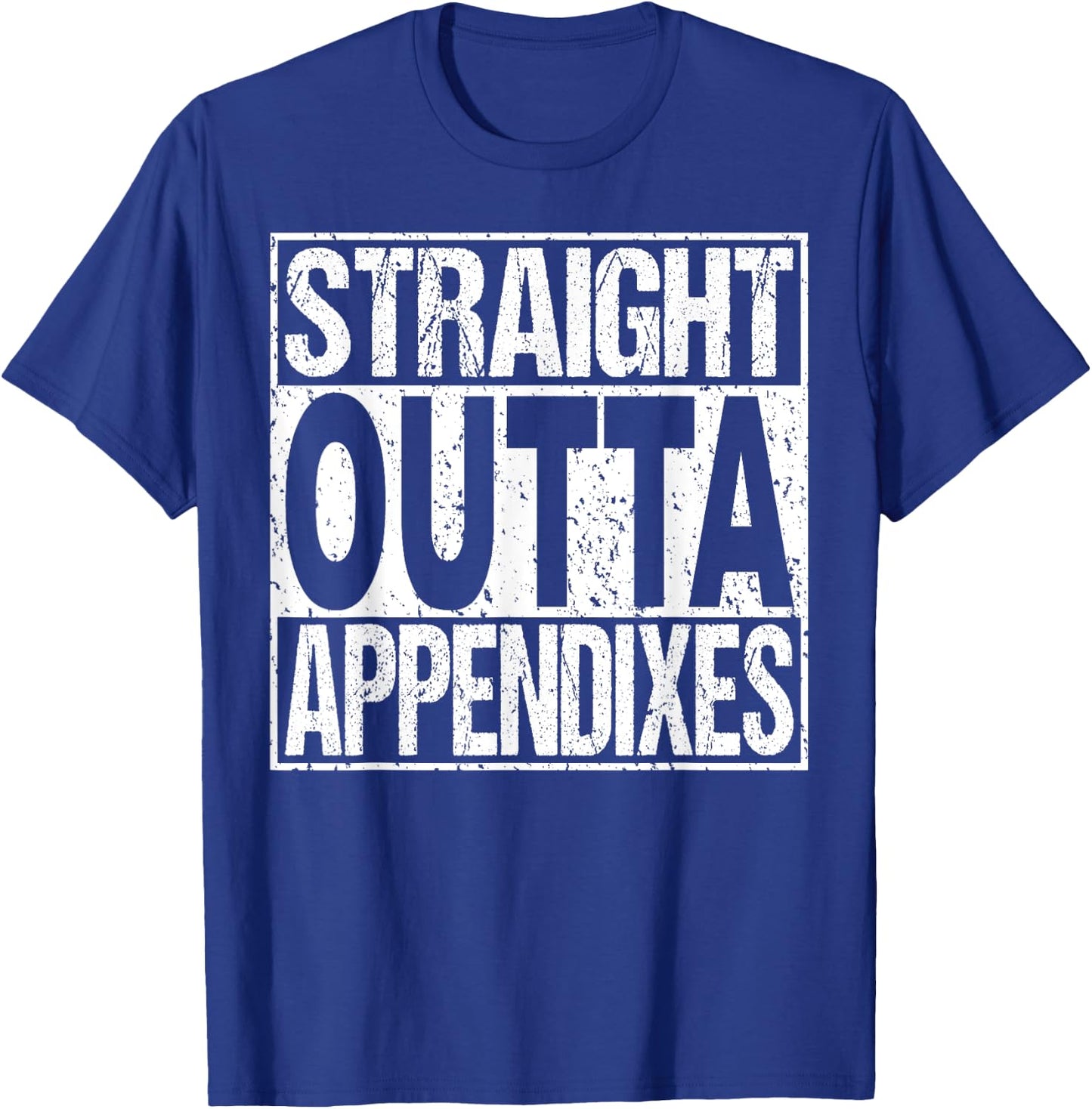 Appendix Surgery T Shirt Appendectomy Survivor Gag Gift T-Shirt - T-Shirt | Royal
