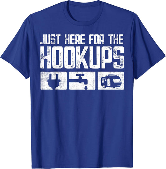Camping RV Caravan Motorhome Just Here For The Hookups T-Shirt - T-Shirt | Royal
