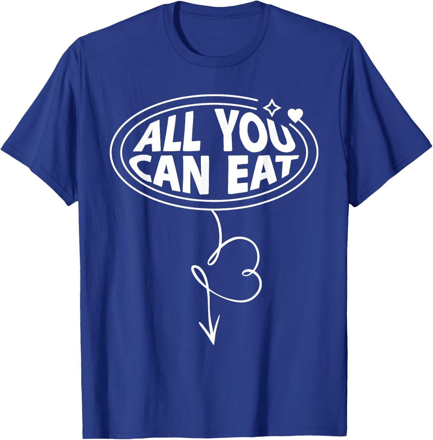 Crude Adult Humor Inappropriate Funny ALL YOU CAN EAT Arrow T-Shirt - T-Shirt | Royal