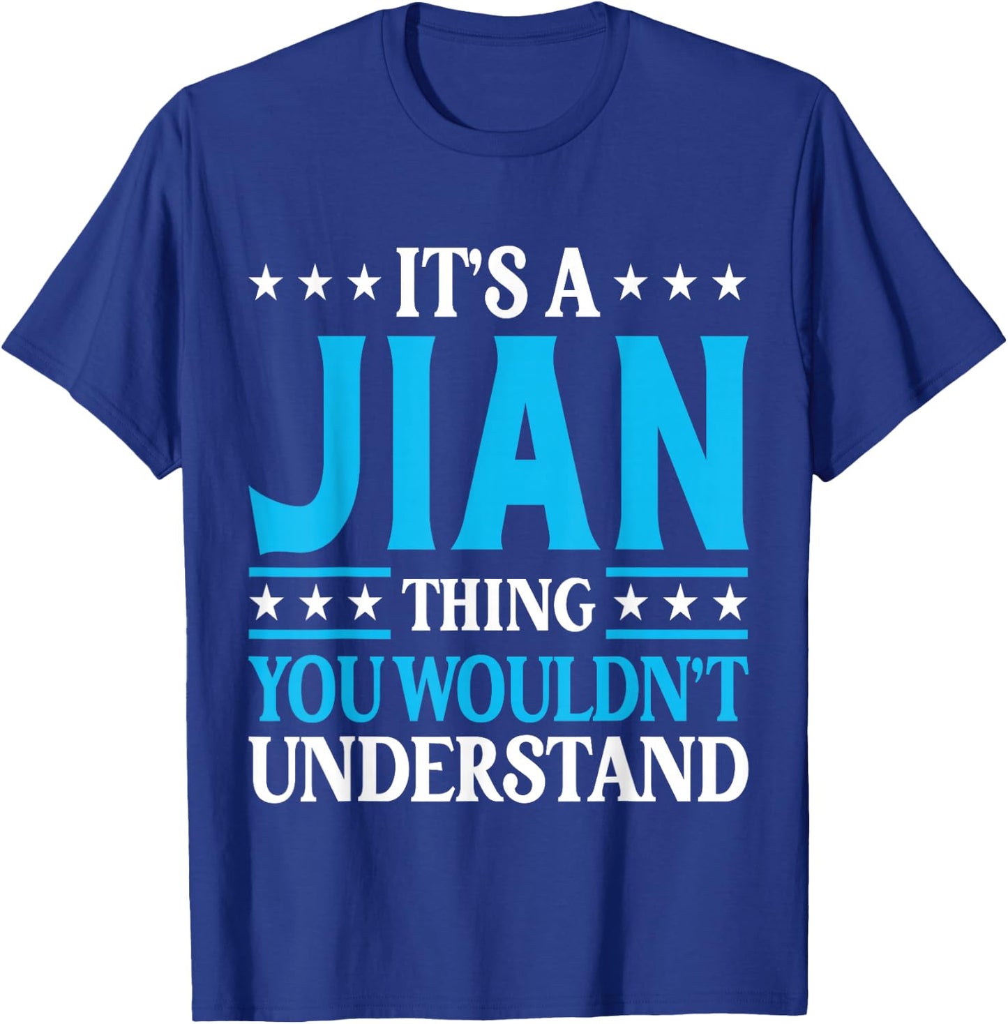 It's A Jian Thing Wouldn't Understand Personal Name Jian T-Shirt - T-Shirt | Royal