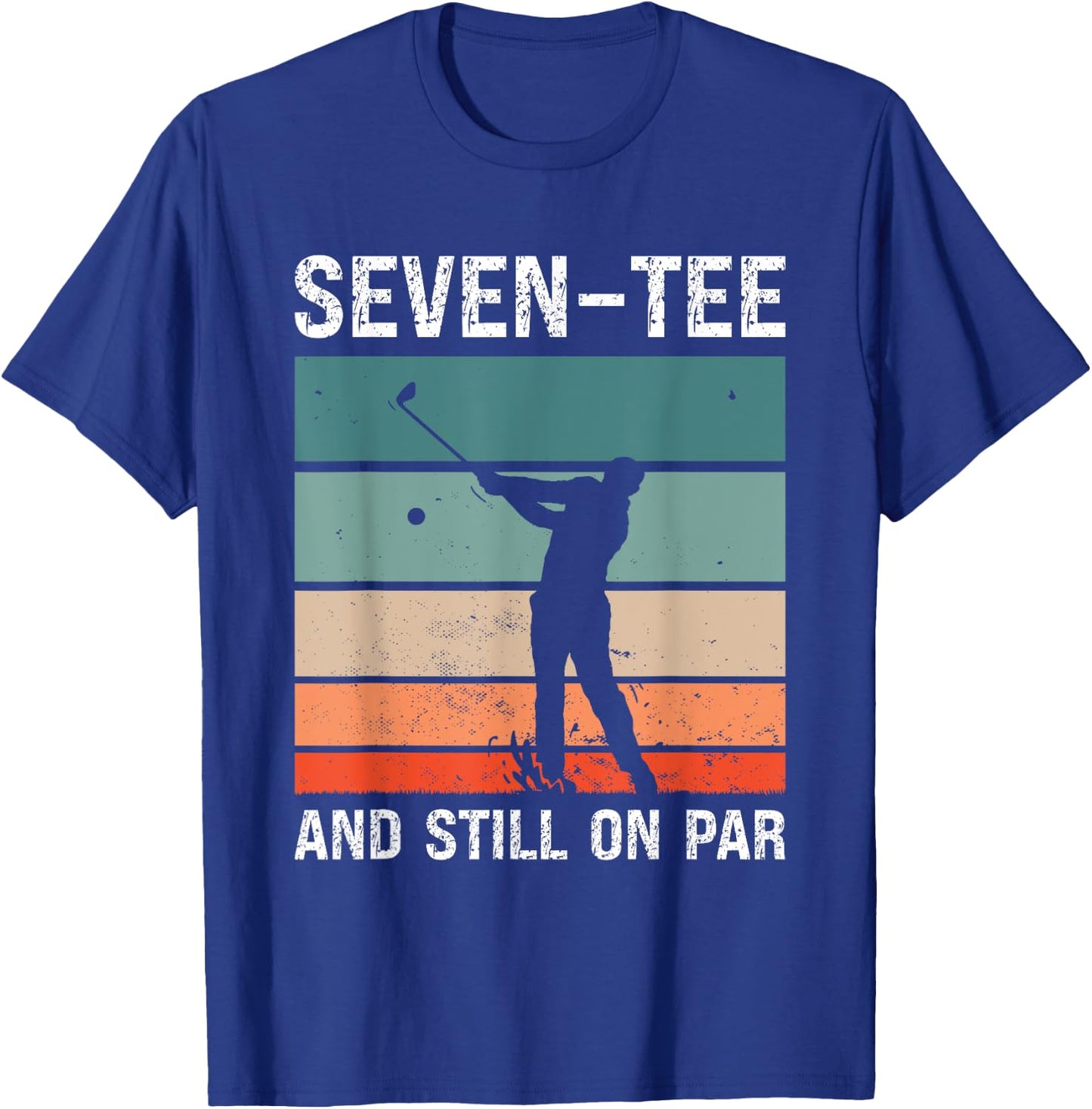 Golf 70th Birthday Party Seven- And Still On Par Golfing T-Shirt - T-Shirt | Royal