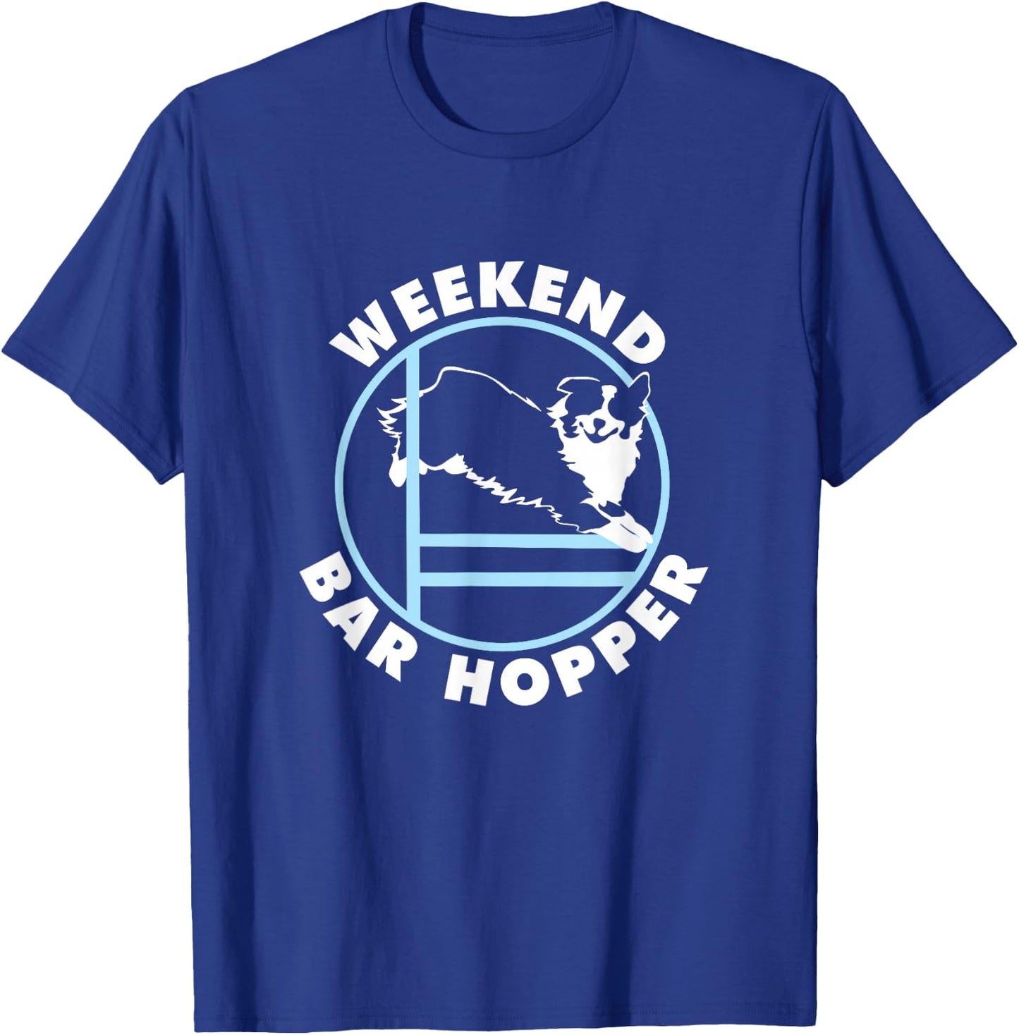 Weekend Bar Hopper | Aussie Australian Shepherd Agility Dog T-Shirt - T-Shirt | Royal