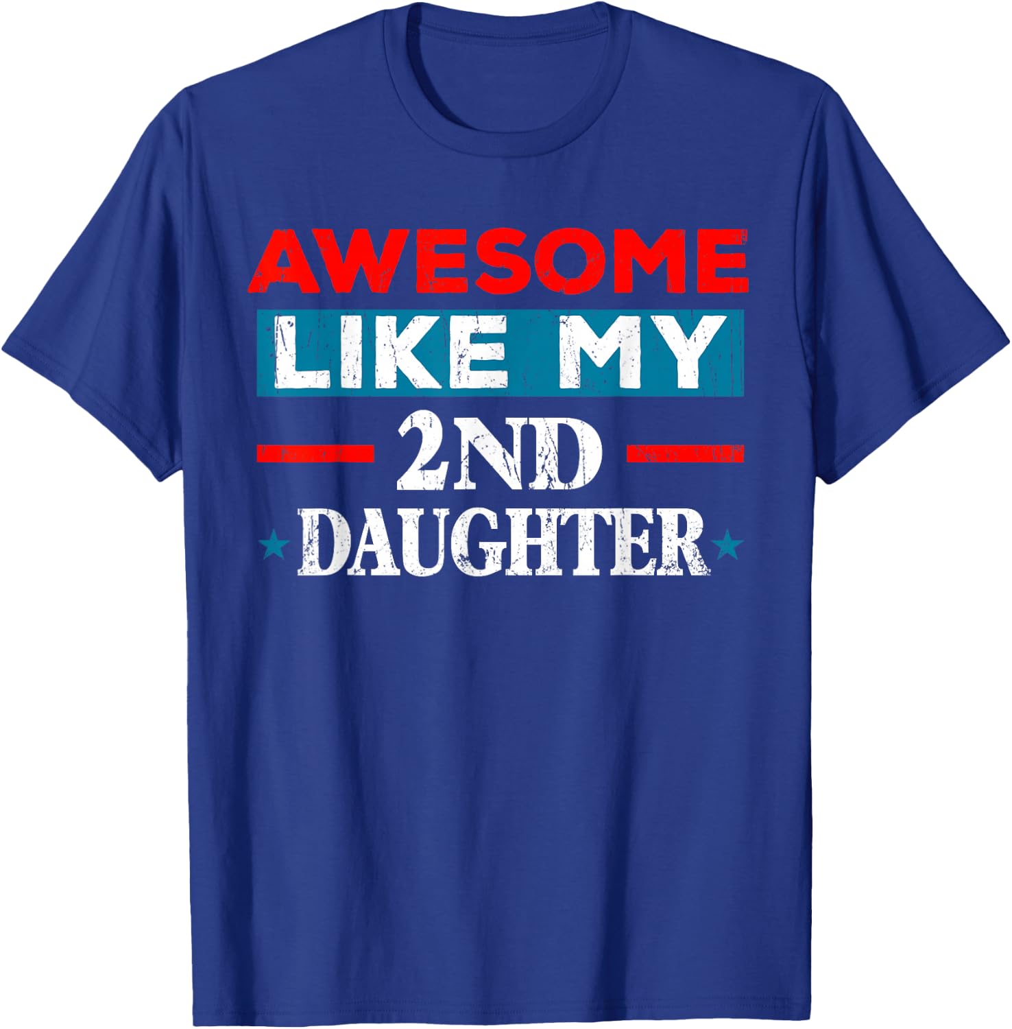 Awesome Like My 2nd Daughter Retro Funny Fathers Day T-Shirt - T-Shirt | Royal