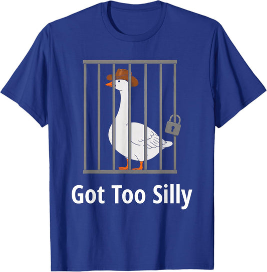 Silly Goose Got Too Silly - Funny Cowboy Goose Jail Joke T-Shirt - T-Shirt | Royal