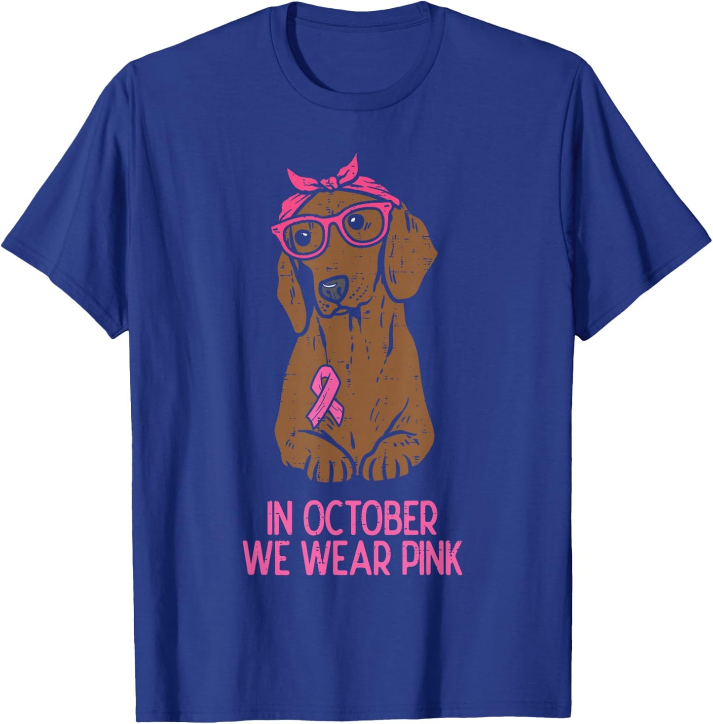 October We Wear Pink Dachshund Dog Breast Cancer Awareness T-Shirt - T-Shirt | Royal
