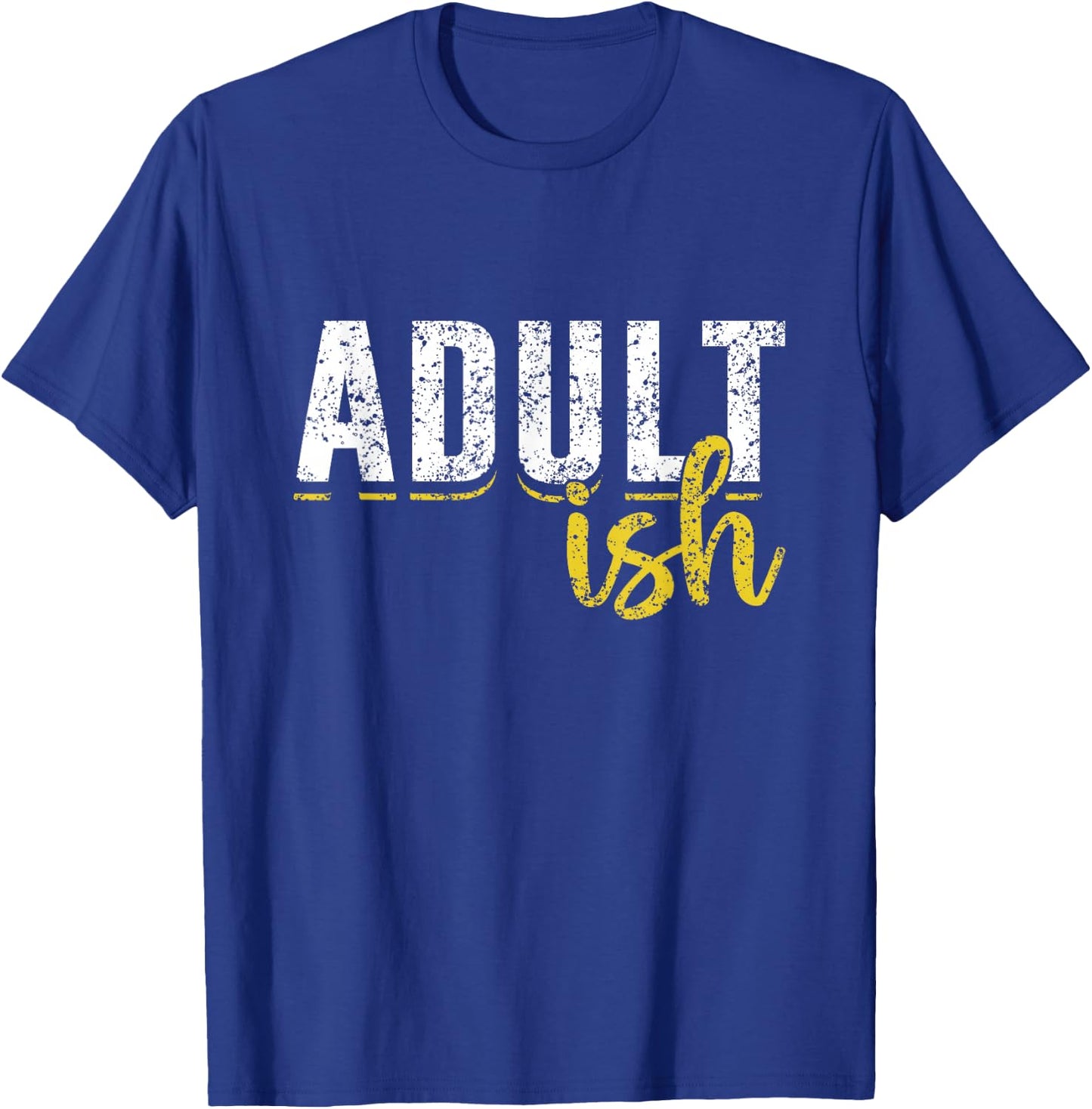 Adult-Ish Humor Adults Funny Puberty Responsible Adult T-Shirt - T-Shirt | Royal