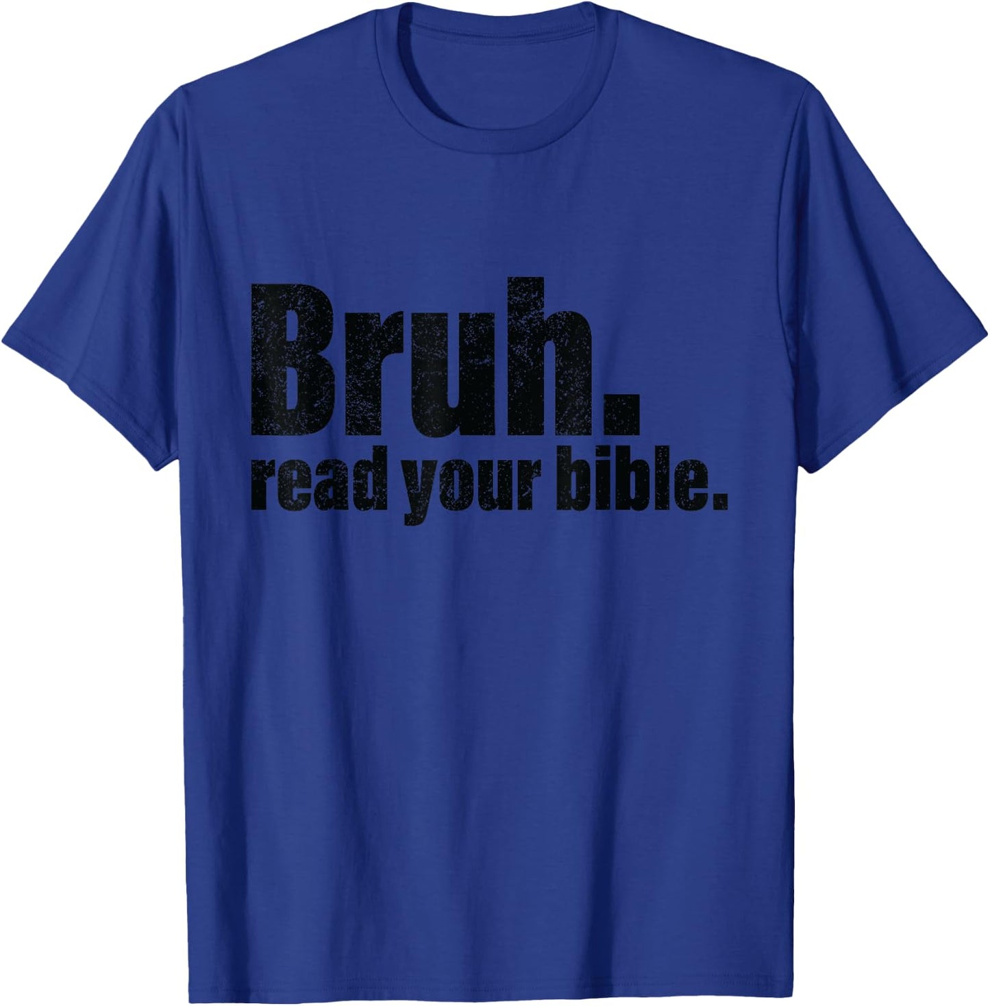 Bruh Meme Read Your Bible T-Shirt - T-Shirt | Royal