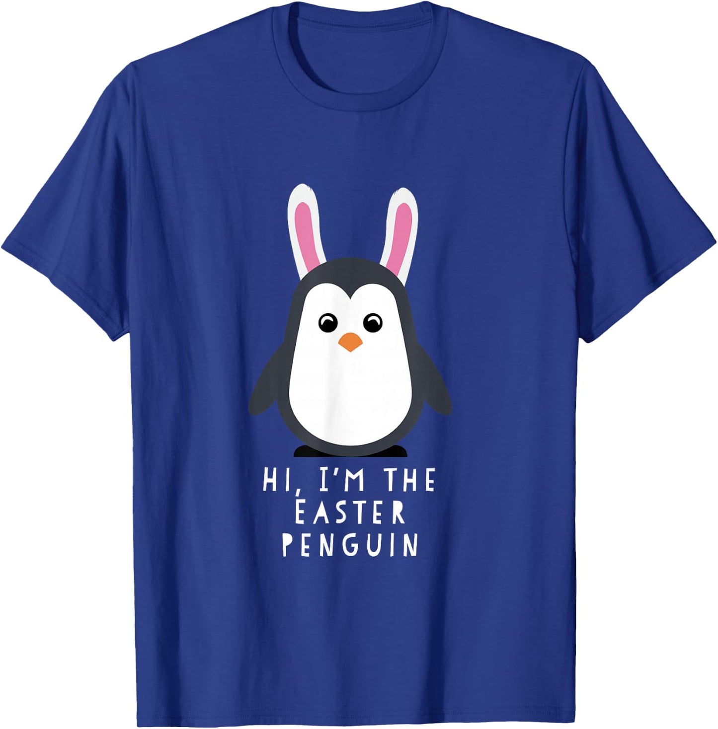 Hi I'm The Easter Penguin Shirt T-Shirt - T-Shirt | Royal