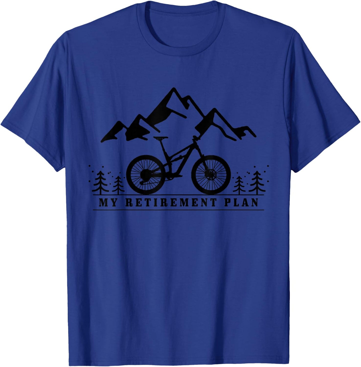 Mountain Bike My Retirement Plan Retired Mountain Biker MTB T-Shirt - T-Shirt | Royal