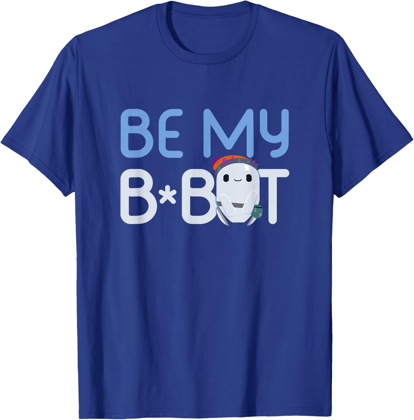 Ron's Gone Wrong Be My B-Bot T-Shirt - T-Shirt | Royal