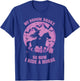 My Broom Broke So Now I Ride A Horse T-Shirt - T-Shirt | Royal