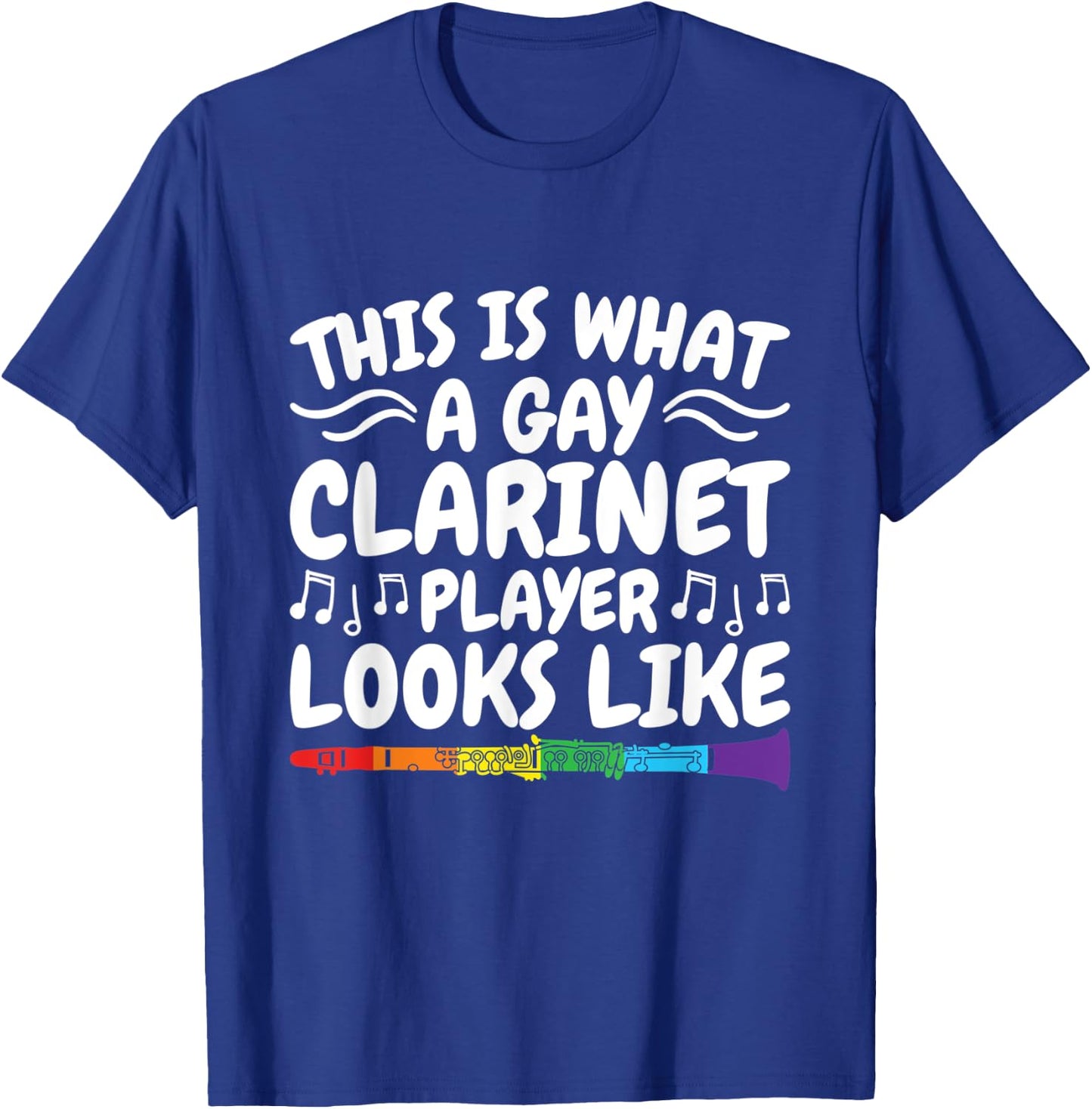 This Is What A Gay Clarinet Player Looks Like T-Shirt - T-Shirt | Royal