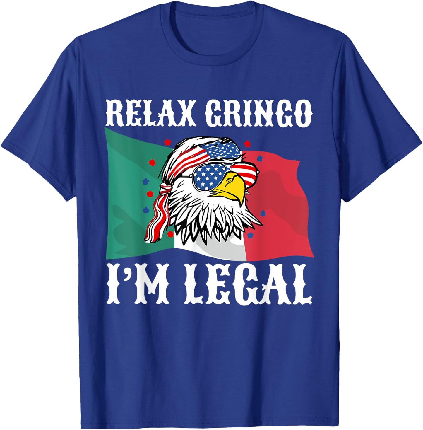 Relax Mexican Flag Eagle Immigrant 4th Of July T-Shirt - T-Shirt | Royal