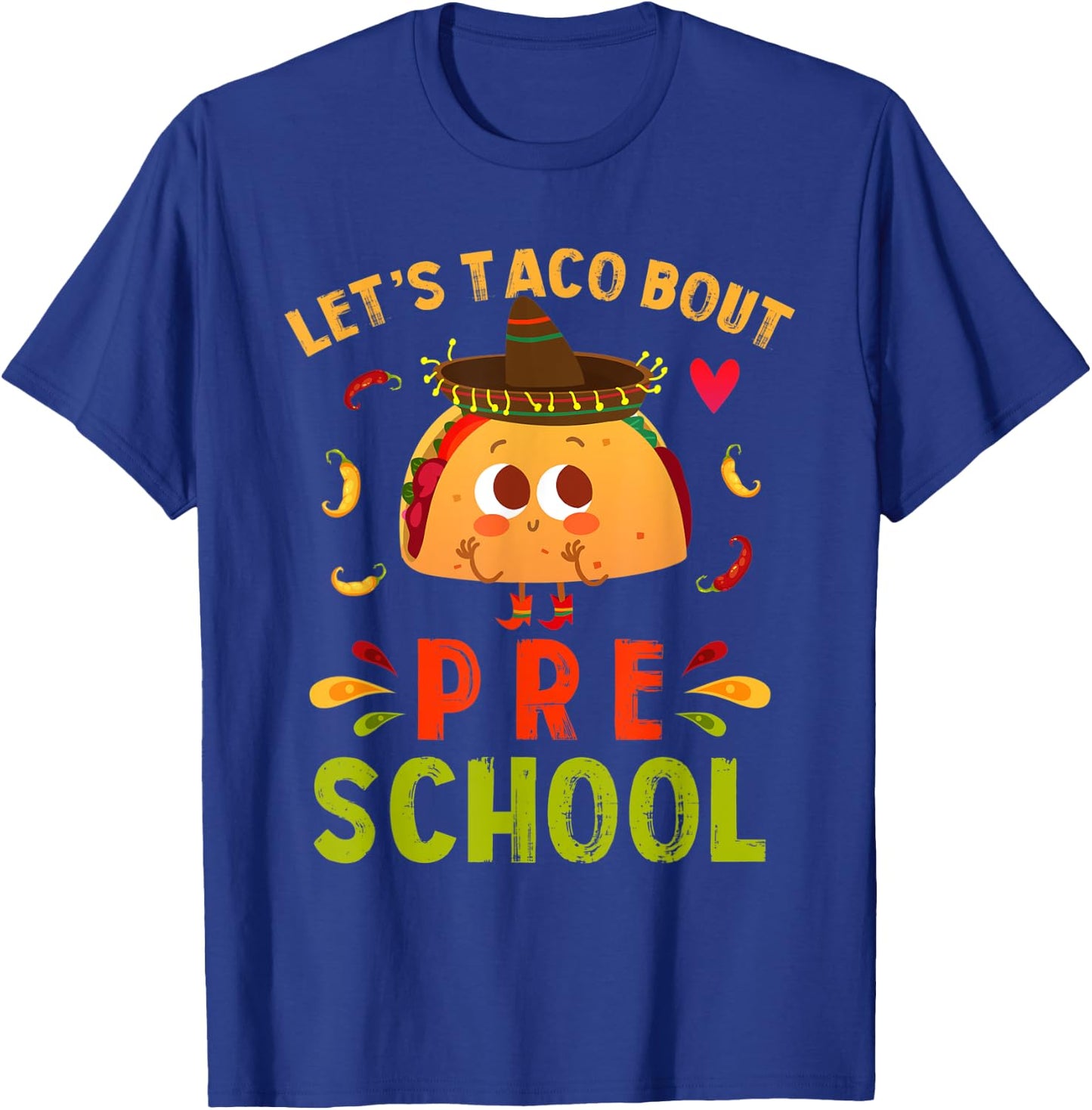 Let's Taco Bout Pre-school Cute First Day of Preschool T-Shirt - T-Shirt | Royal