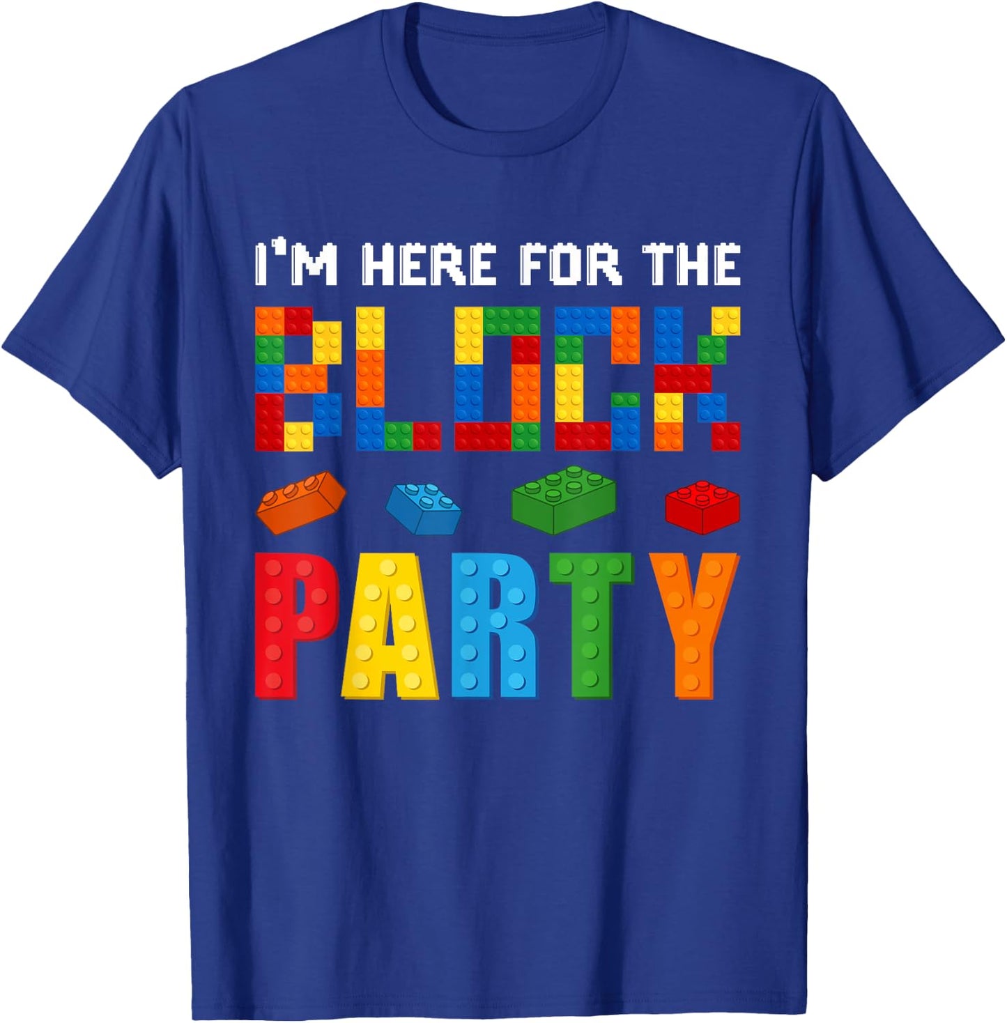 I'm Here For The Block Building Party Funny Birthday Boy T-Shirt - T-Shirt | Royal