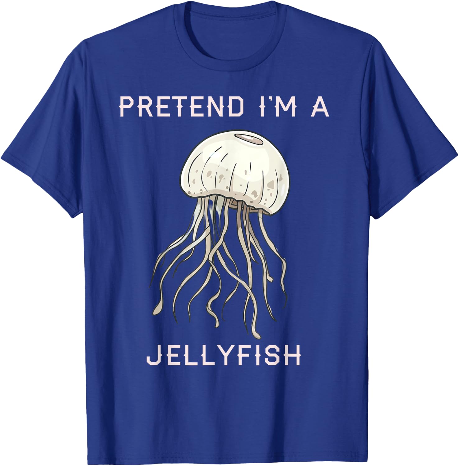 Pretend I’m a Jellyfish Cute Jellyfish Costume Women T-Shirt - T-Shirt | Royal