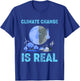Climate Change Is Real Global Warming T-Shirt - T-Shirt | Royal
