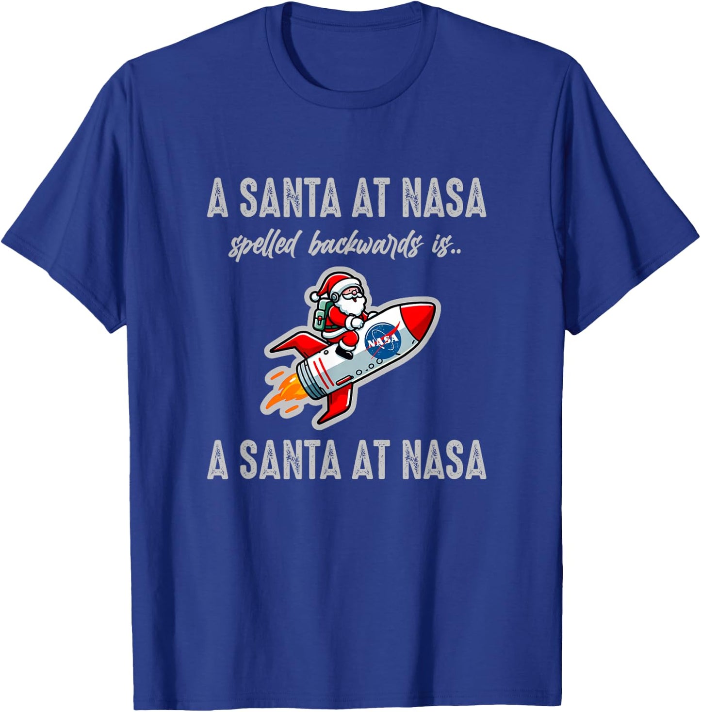 A Santa at NASA Spelled Backwards Palindrome Christmas Funny T-Shirt - T-Shirt | Royal