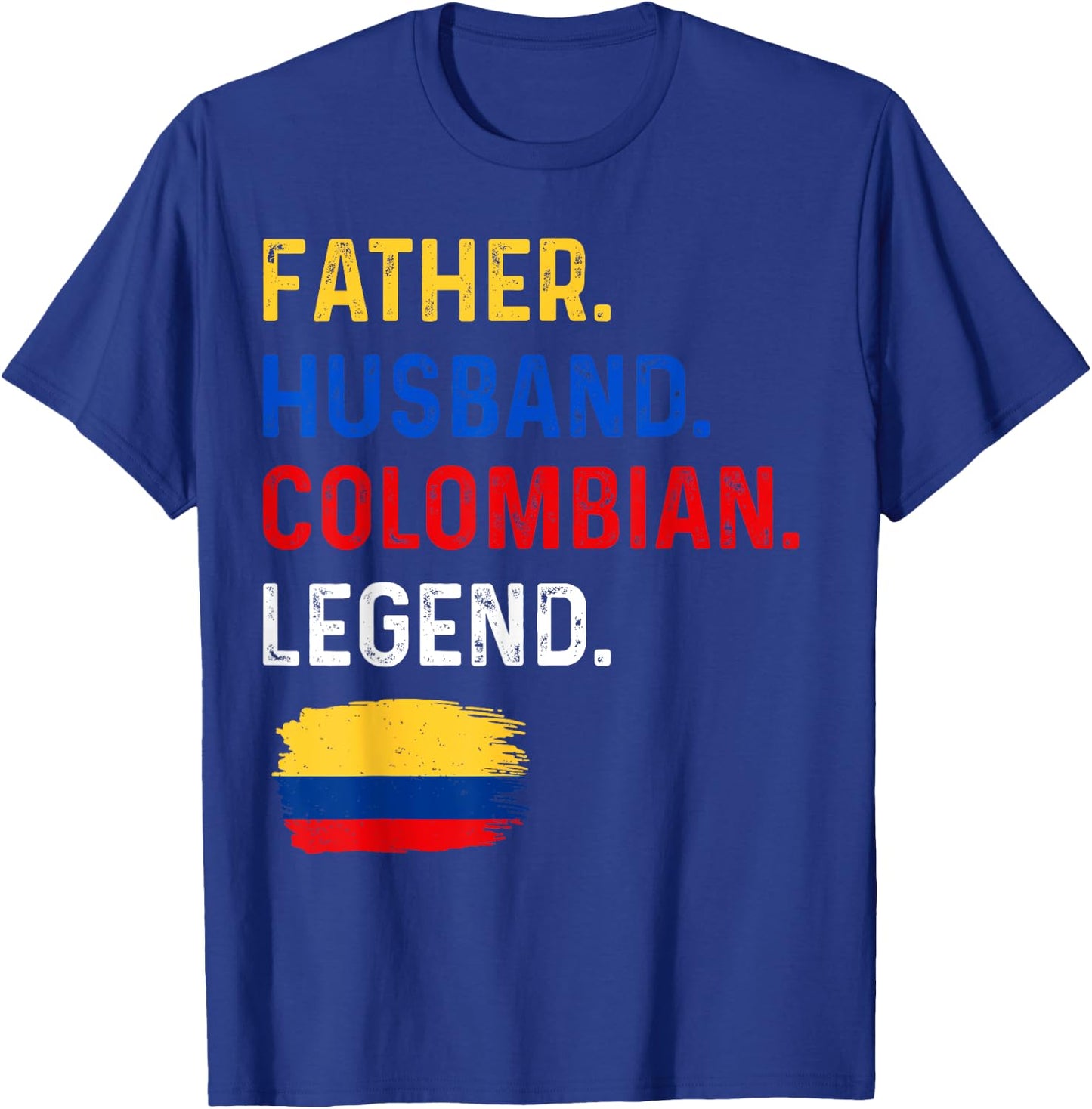 Father Husband Colombian Legend Proud Dad Colombia Flag T-Shirt - T-Shirt | Royal