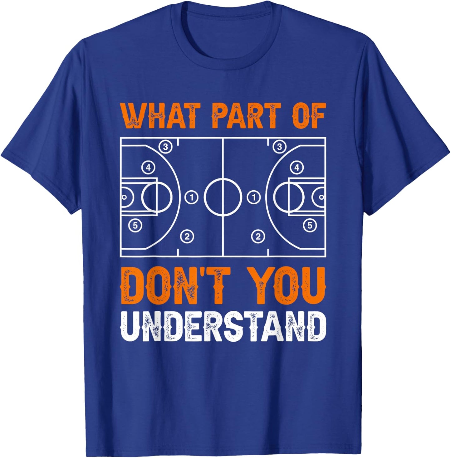 What Part of Basketball Don't You Understand Basketball T-Shirt - T-Shirt | Royal
