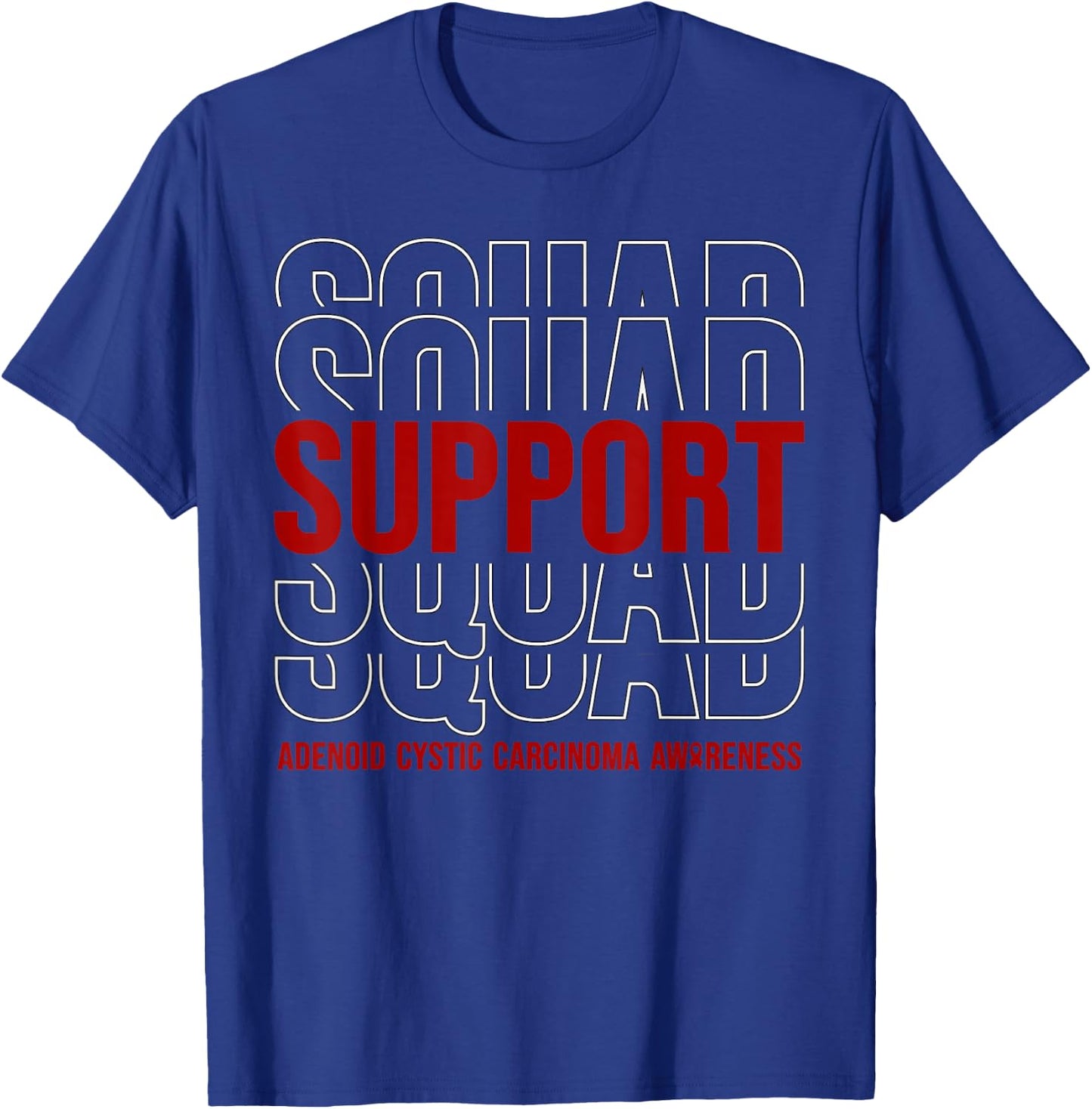 Adenoid Cystic Carcinoma Awareness Support Squad T-Shirt - T-Shirt | Royal