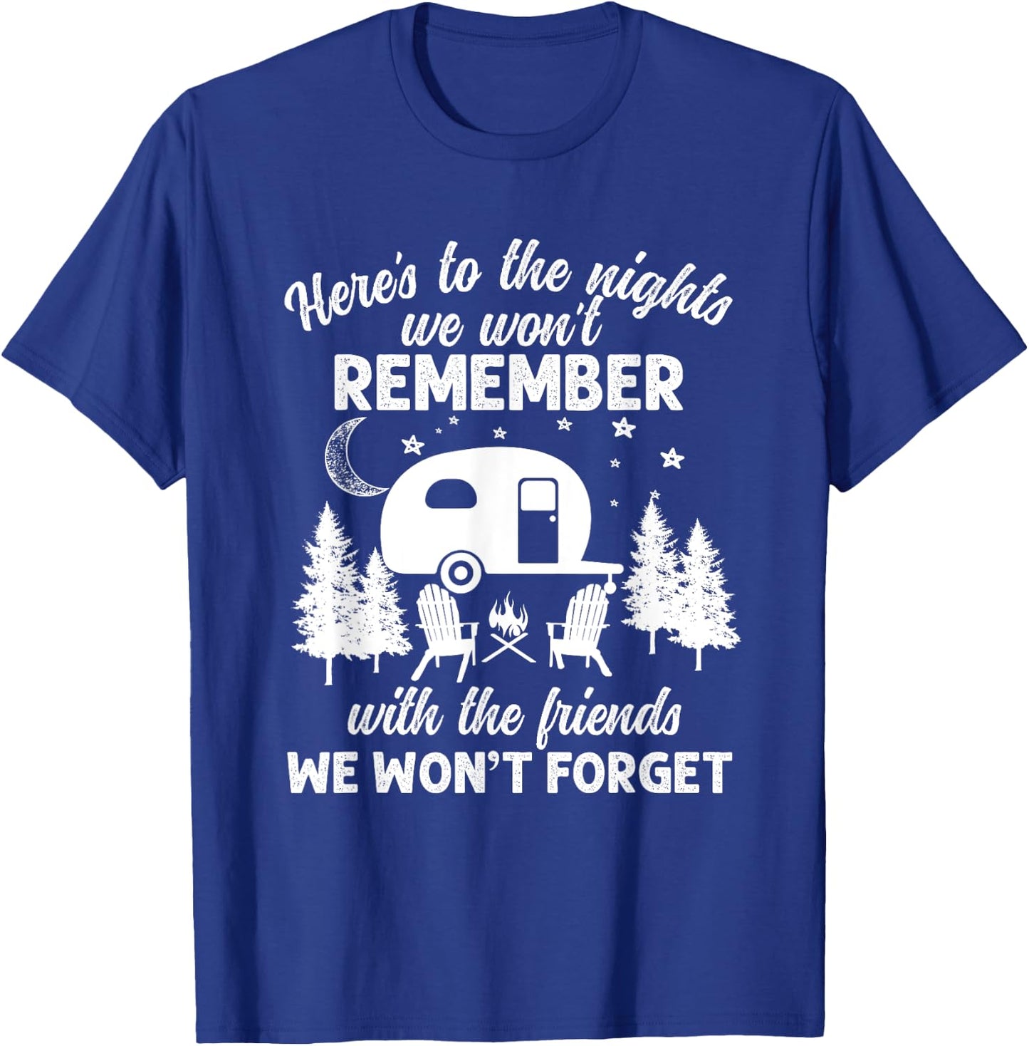 Here's To The Nights We Won't Remember With The Friends T-Shirt - T-Shirt | Royal