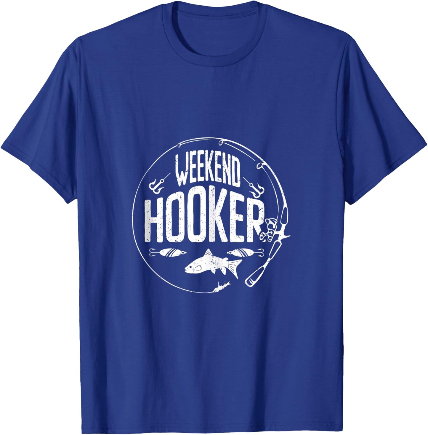 Weekend Hooker Fishing Saying Fisherman Fishing T-Shirt - T-Shirt | Royal
