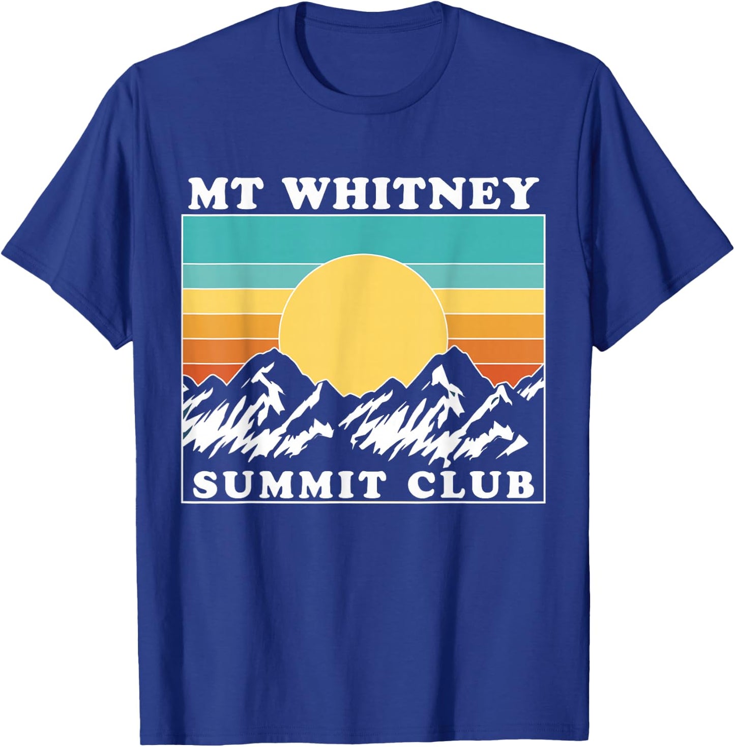 Mount Whitney Summit Club, Mt Whitney, Mount Whitney T-Shirt - T-Shirt | Royal
