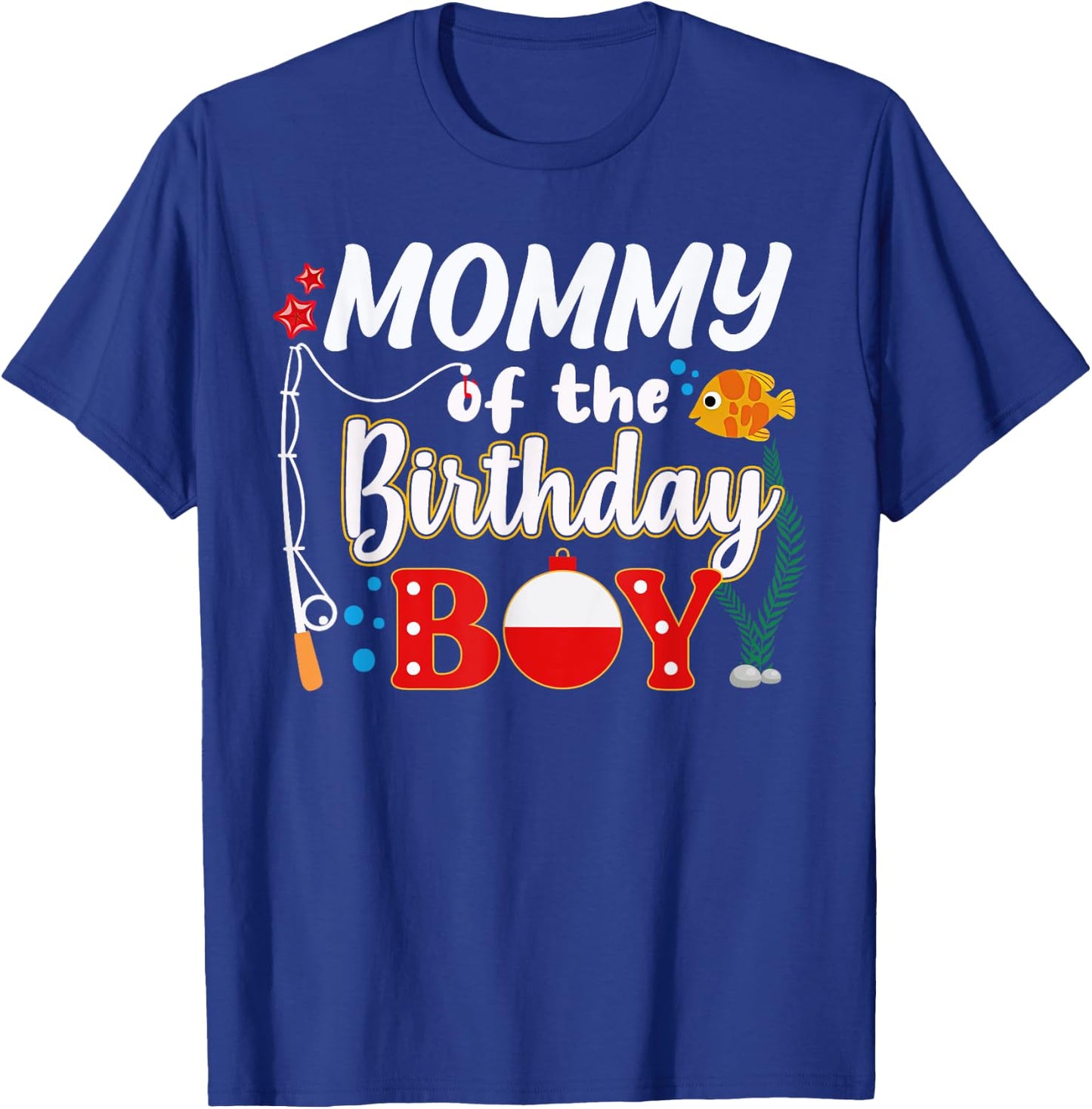 Mommy of The Birthday Boy Fishing Family Matching Bday Party T-Shirt - T-Shirt | Royal