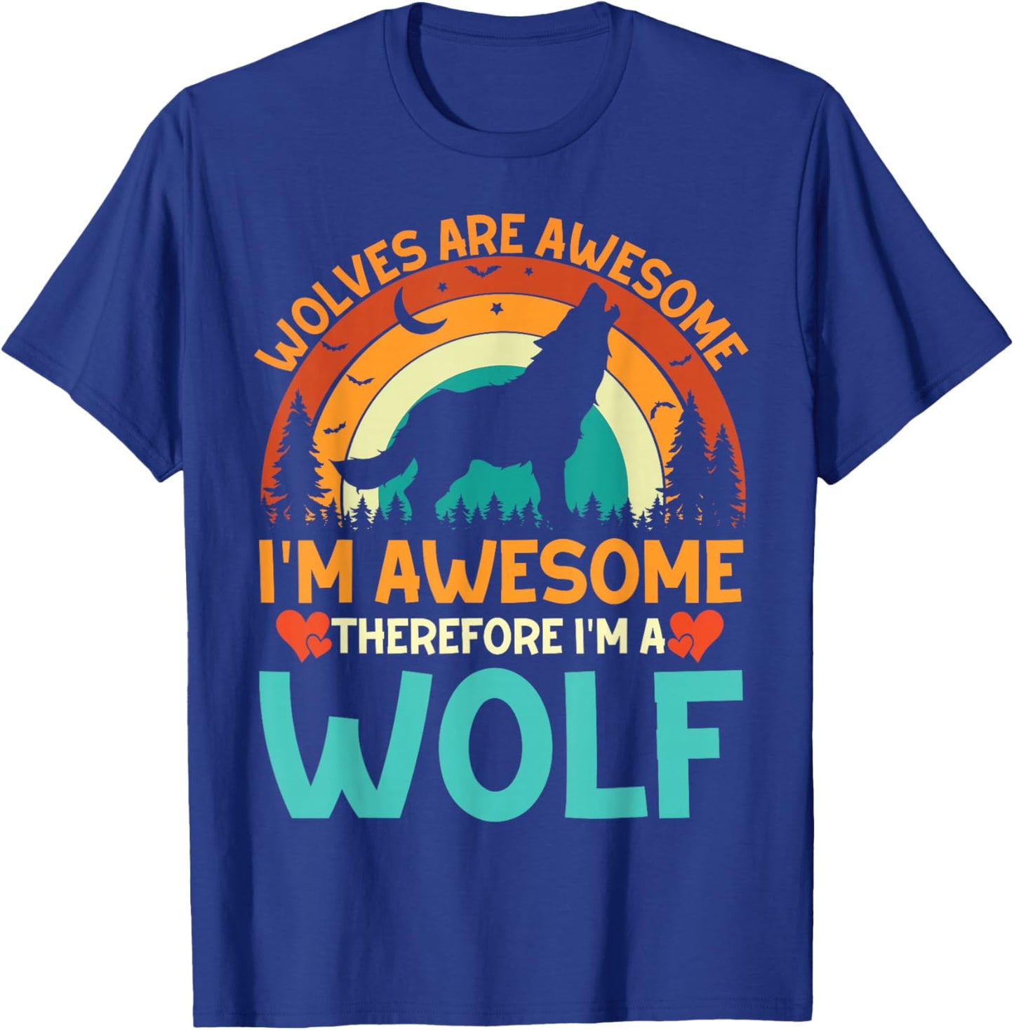 Cute Wolves Are Awesome. I'm Awesome Therefore I'm A Wolf T-Shirt - T-Shirt | Royal