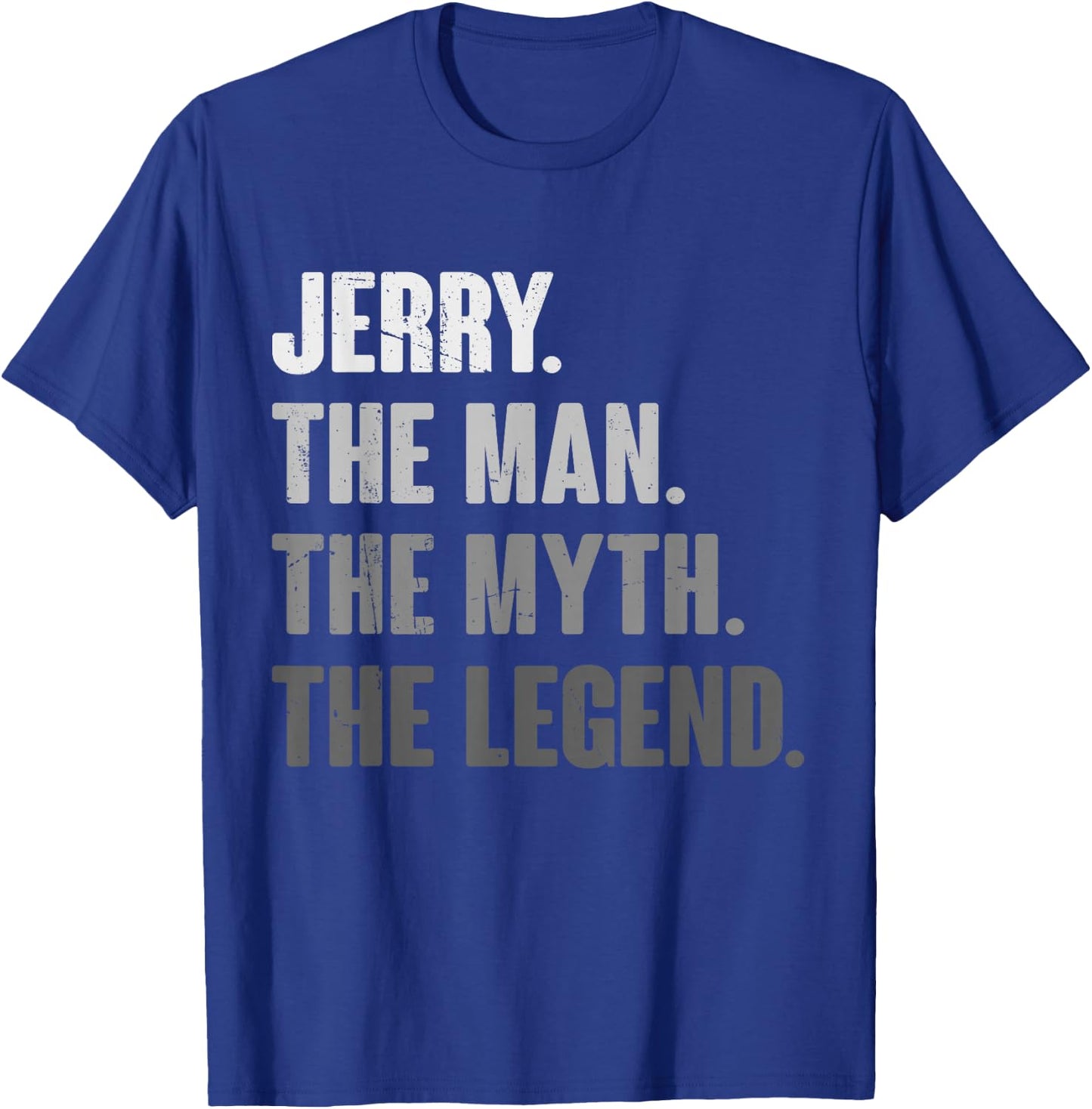 Jerry The Man The Myth The Legend Funny Gift Jerry T-Shirt - T-Shirt | Royal