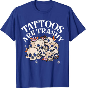 Tattoos Are Trashy T-Shirt - T-Shirt | Royal