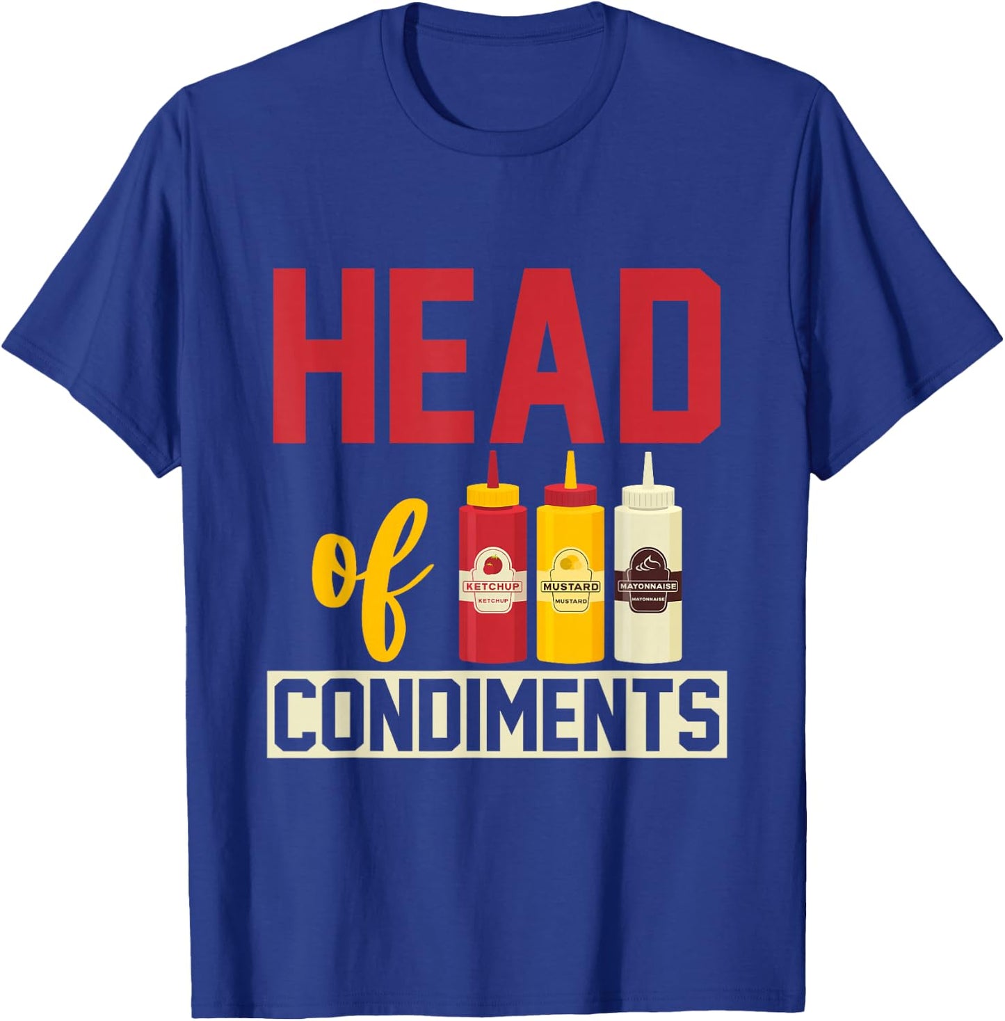 Head Of Condiments BBQ T-Shirt - T-Shirt | Royal