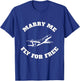 Marry Me Fly For Free T-Shirt - T-Shirt | Royal