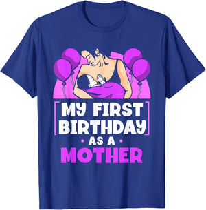 My First Birthday As A Mother Sayings Pregnant Pregnancy Mom T-Shirt - T-Shirt | Royal