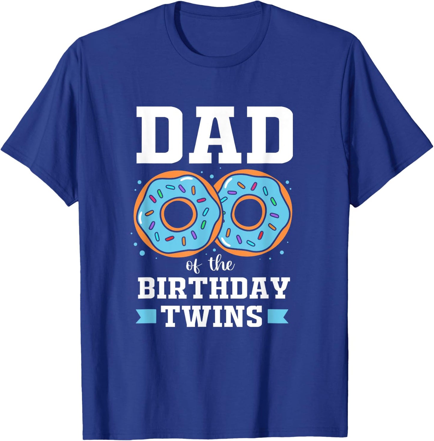 Cute Donut Dad Of The Birthday Twins T-Shirt - T-Shirt | Royal