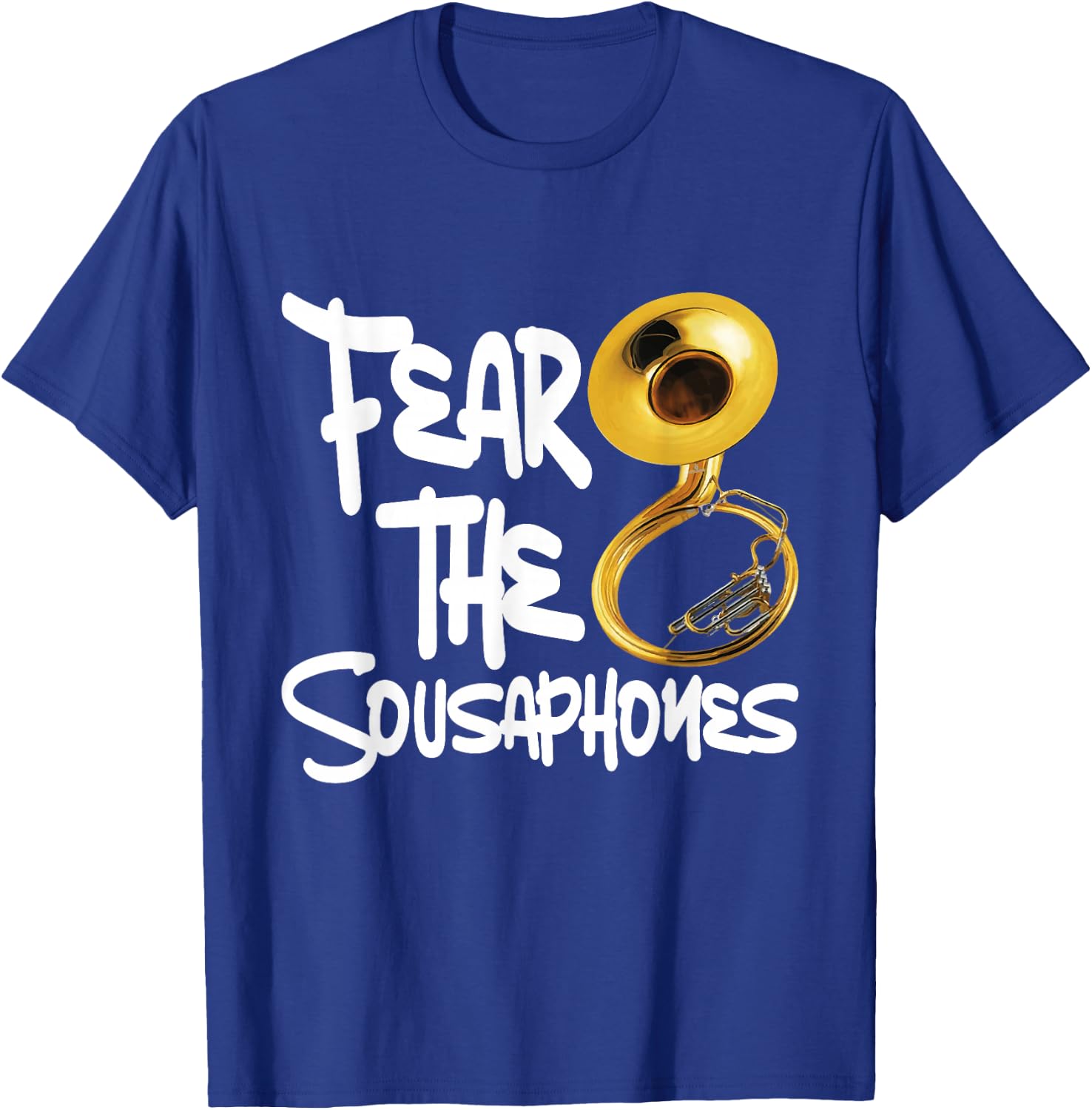 Fear The Sousaphones - Marching Band Lover Sousaphone Player T-Shirt - T-Shirt | Royal
