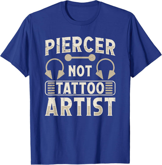 Piercer Not Tattoo Artist Body Piercing Day T-Shirt - T-Shirt | Royal