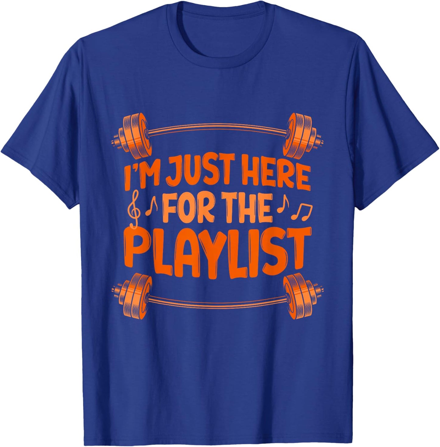I'm Just Here For The Playlist Workout Playlist Gym Barbell T-Shirt - T-Shirt | Royal