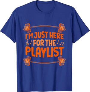 I'm Just Here For The Playlist Workout Playlist Gym Barbell T-Shirt - T-Shirt | Royal