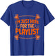 I'm Just Here For The Playlist Workout Playlist Gym Barbell T-Shirt - T-Shirt | Royal