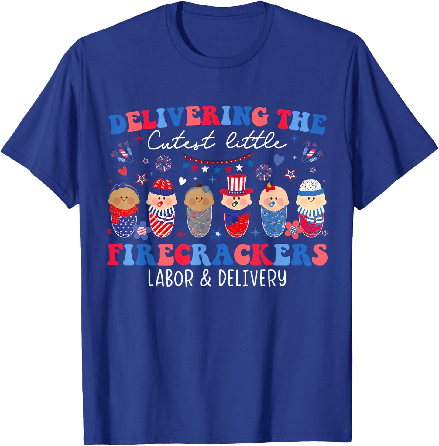 Delivering Cutest Firecrackers Labor & Delivery 4th Of July Women Kids Men T-Shirt - T-Shirt | Royal