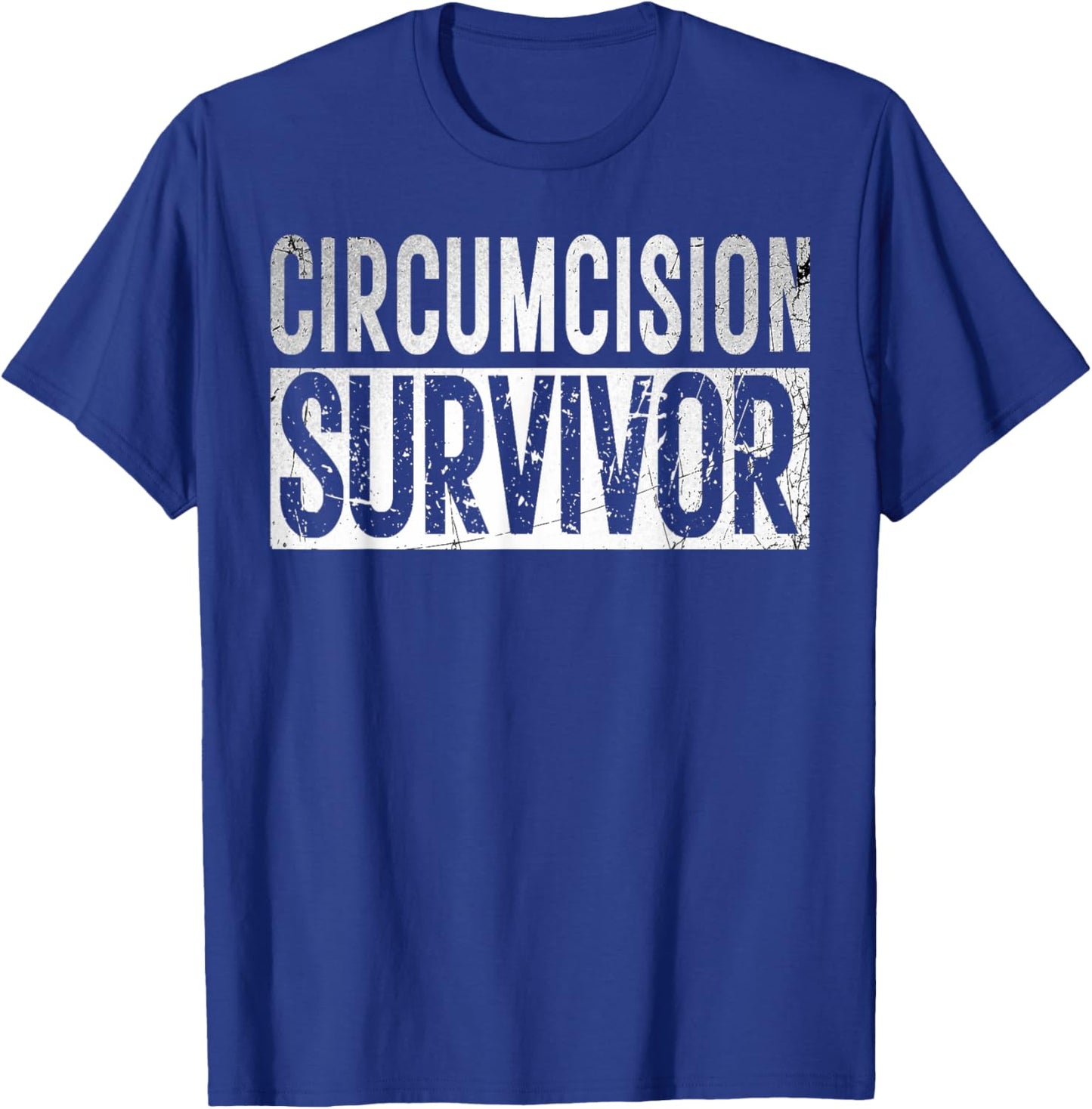 Funny offensive Shirt Humorous Saying Adult Humor Circumcision Survivor Funny and Embarrassing Gag FGM Ironic -Adults Black Cotton, Polyester Blend Short Sleeve Small T-Shirt - T-Shirt | Royal