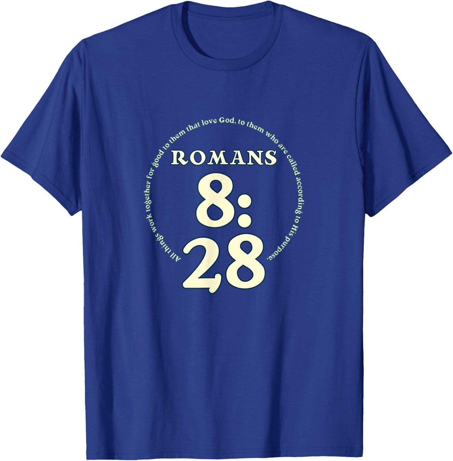 All Things Work Together For Good Bible Verse Roman 8:28 T-Shirt - T-Shirt | Royal