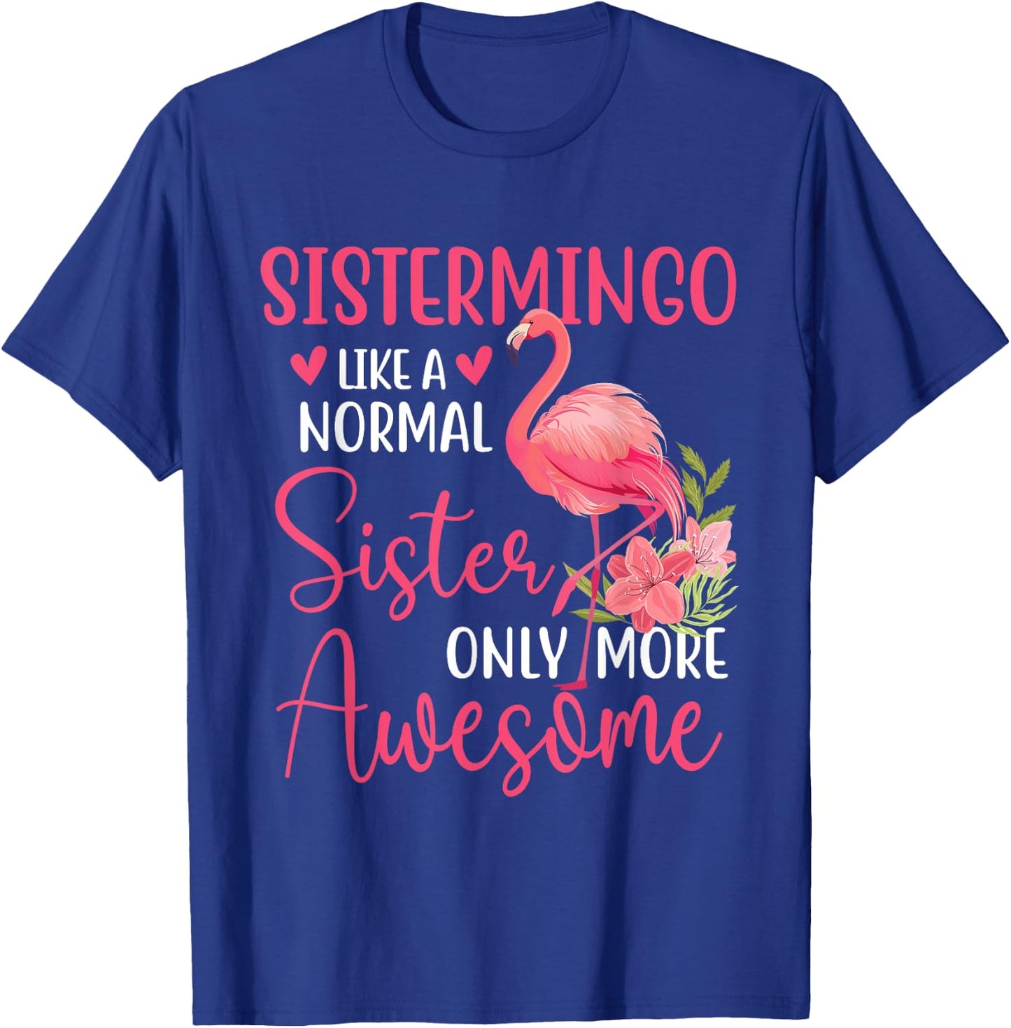 Sistermingo - Flamingo Lover Sibling Family Sister T-Shirt - T-Shirt | Royal