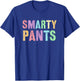 Cute Little Miss SMARTY PANTS Hello ABCD Phd Last Day School T-Shirt - T-Shirt | Royal