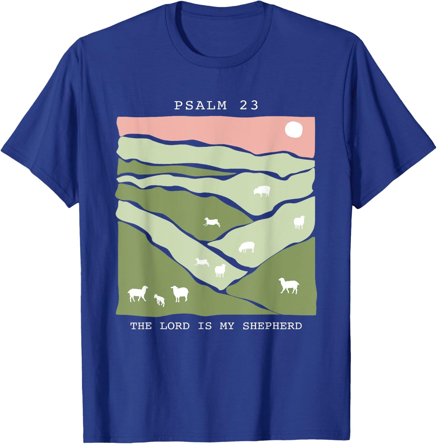 The Lord is My Shepherd, Trendy Christian Faith T-Shirt - T-Shirt | Royal
