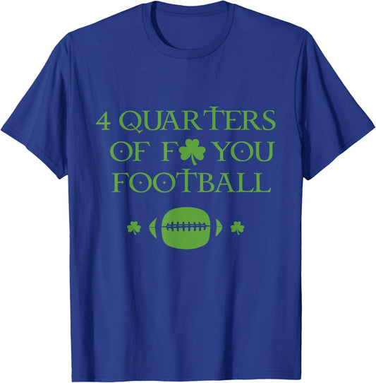 4 Quarters Of F You Football Clover T-Shirt - T-Shirt | Royal