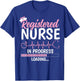 Registered Nurse In Progress RN Nursing Student Future Nurse T-Shirt - T-Shirt | Royal