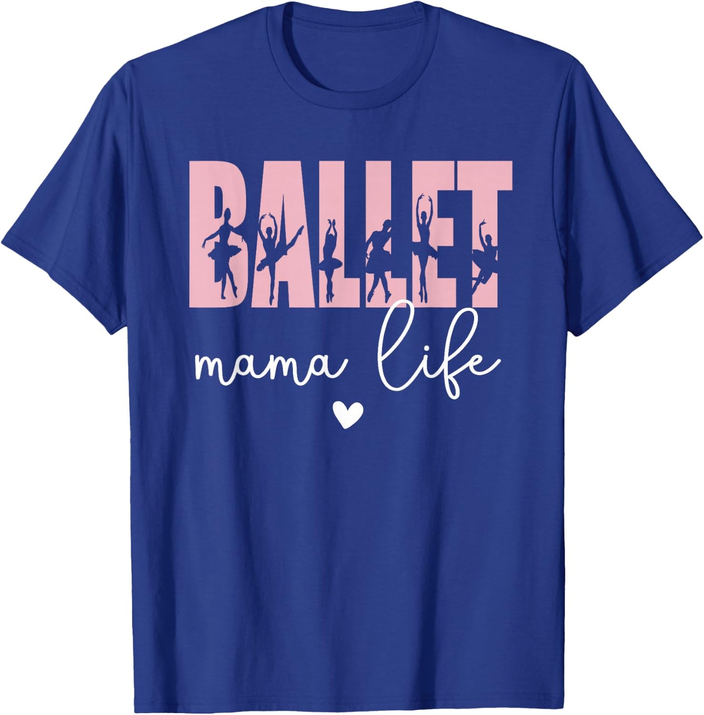 Ballet Mama Life Ballet Dancer Mom Of A Ballerina T-Shirt - T-Shirt | Royal